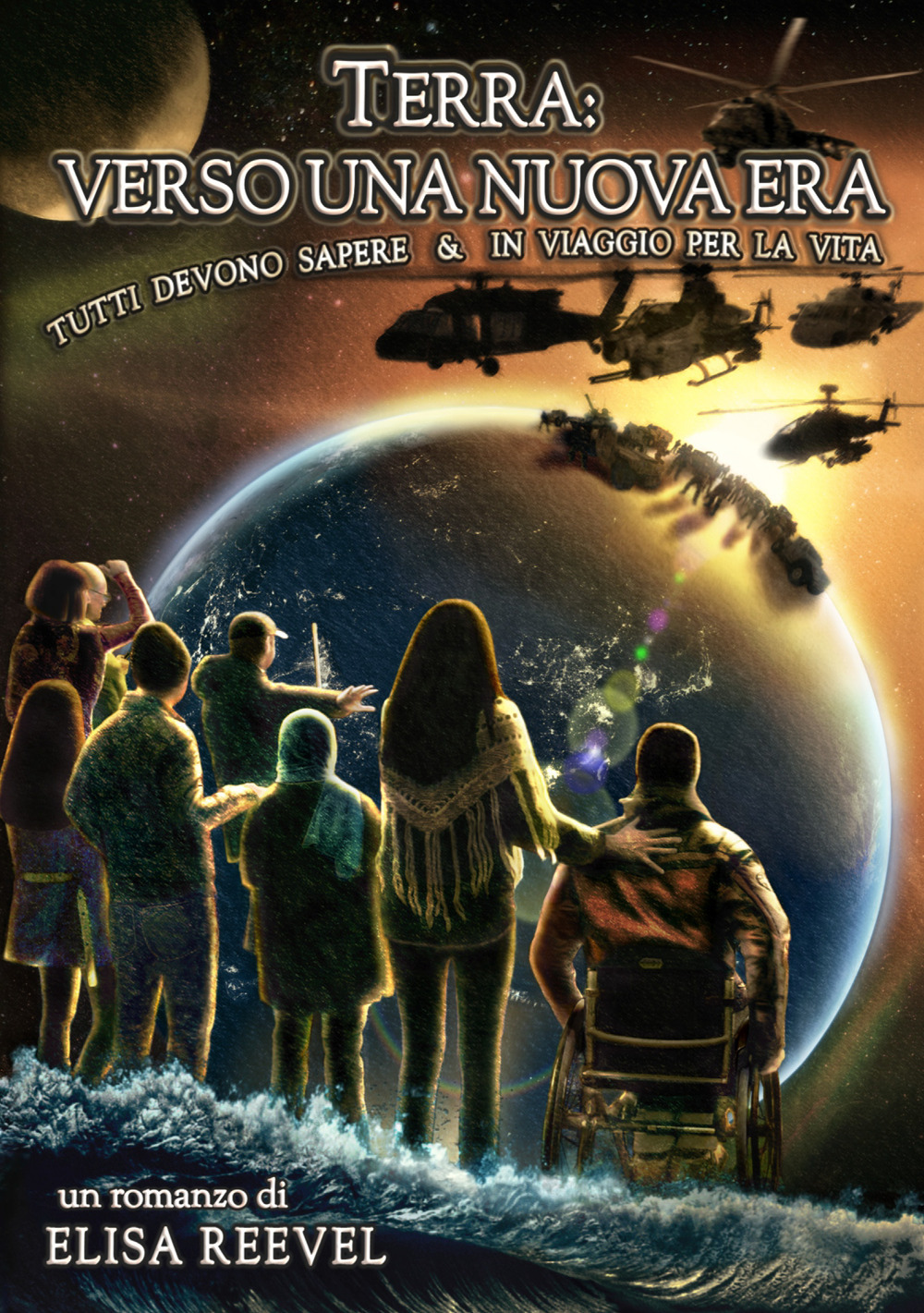 Terra: verso una nuova era. Tutti devono sapere & in viaggio per la vita