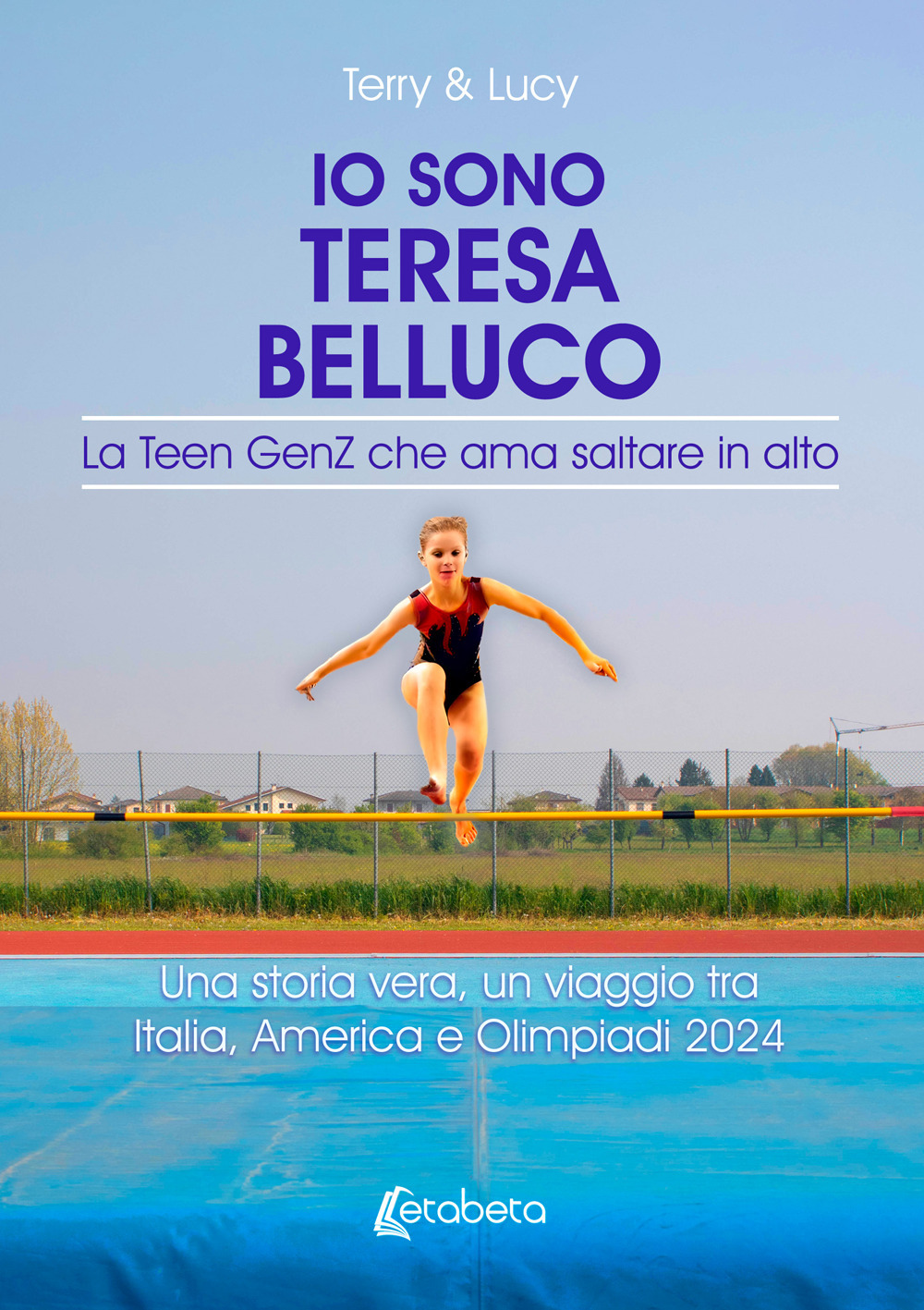 Io sono Teresa Belluco. La Teen GenZ che ama saltare in alto. Una storia vera, un viaggio tra Italia, America e Olimpiadi 2024