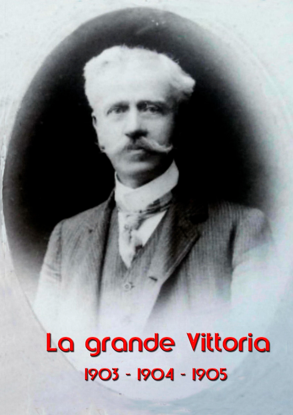 1903-1904-1905. La grande Vittoria
