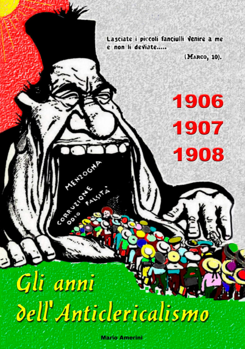 1906-1907-1908. Gli anni dell'Anticlericalismo