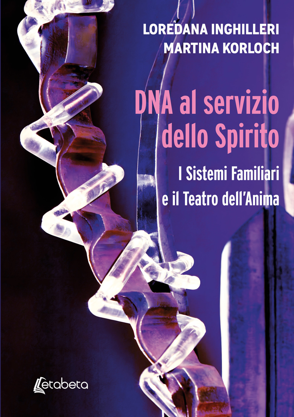 DNA al servizio dello spirito. I sistemi familiari e il teatro dell'anima