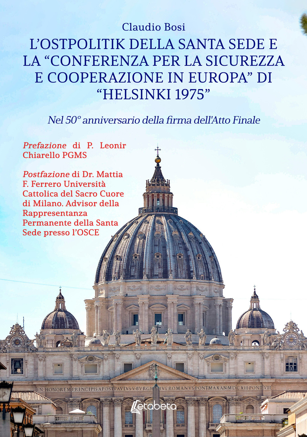 L'Ostpolitik della Santa Sede e la «Conferenza per la Sicurezza e Cooperazione in Europa» di «Helsinki 1975». Nel 50° anniversario della firma dell'atto finale