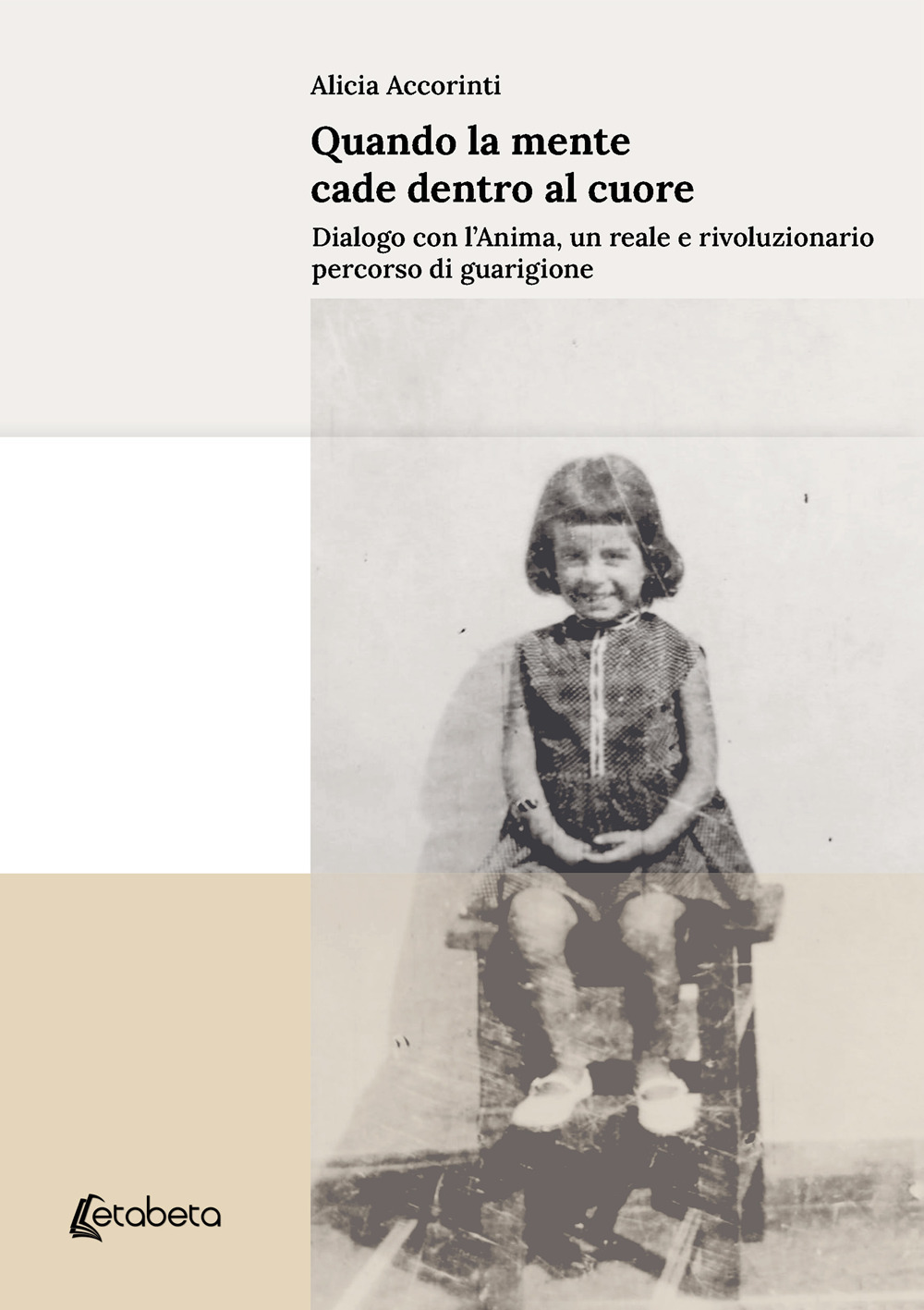 Quando la mente cade dentro al cuore. Dialogo con l'anima, un reale e rivoluzionario percorso di guarigione