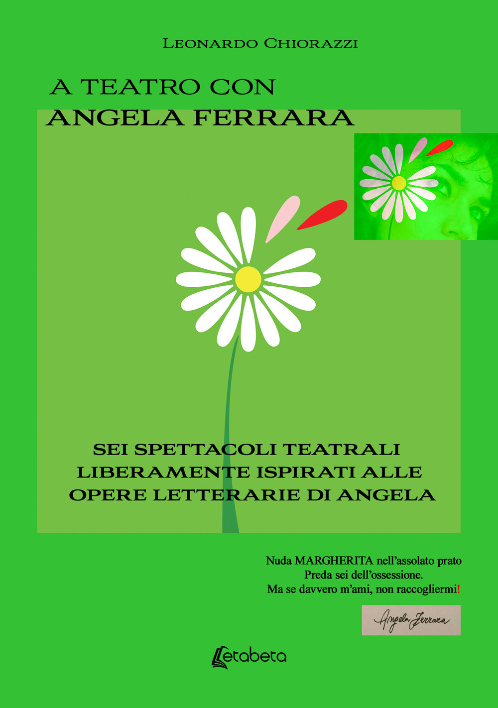 A teatro con Angela Ferrara. Sei spettacoli teatrali liberamente ispirati alle opere letterarie di Angela