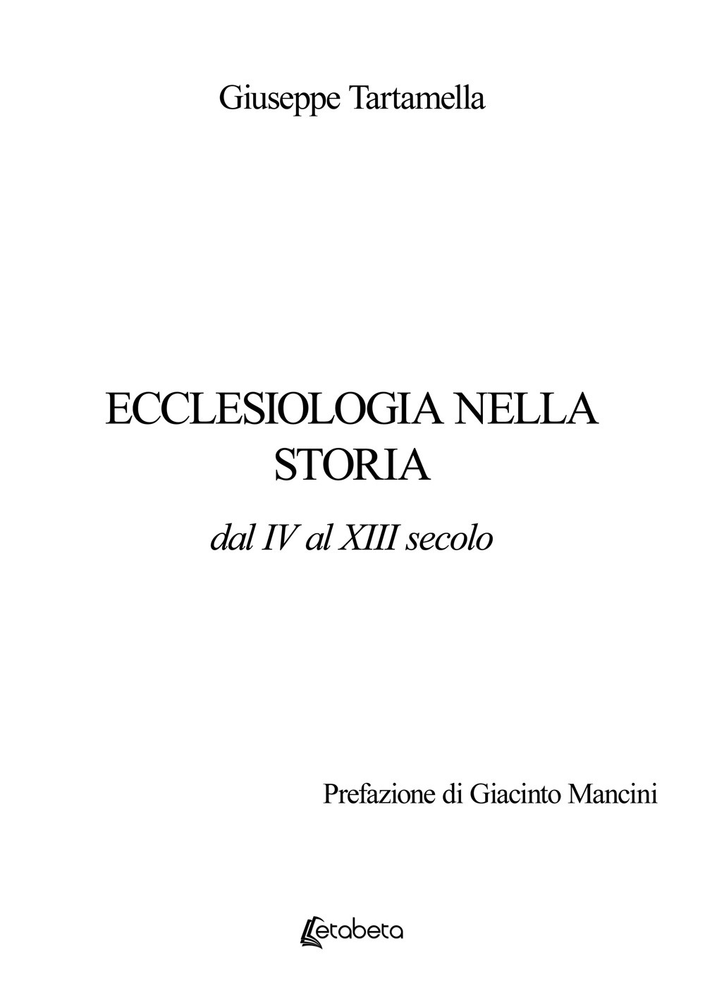 Ecclesiologia nella storia. Dal IV al XIII secolo