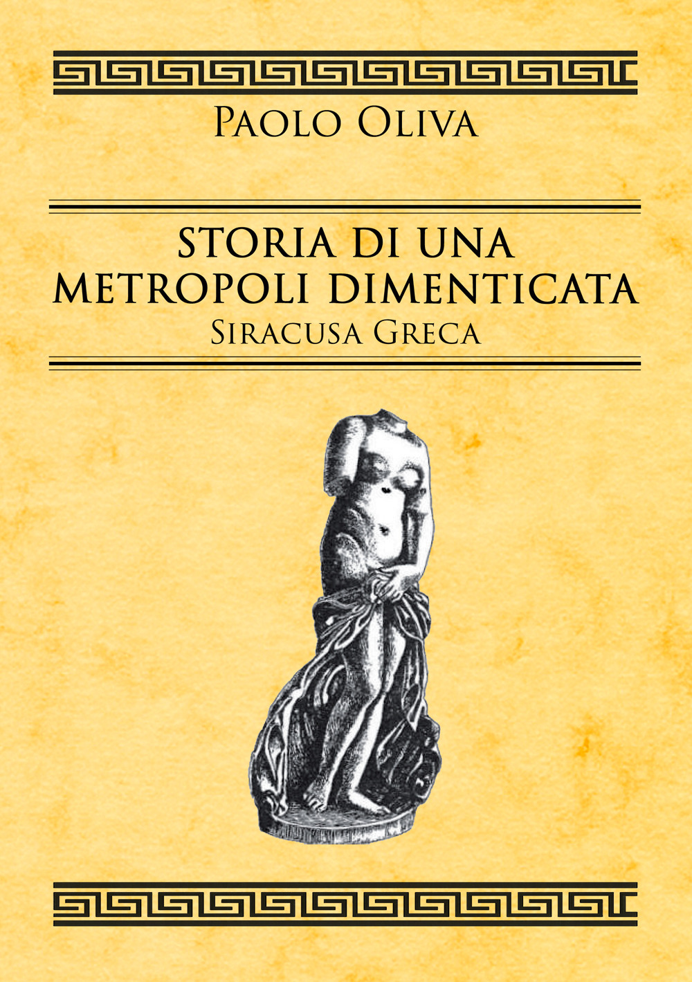 Storia di una metropoli dimenticata. Siracusa greca