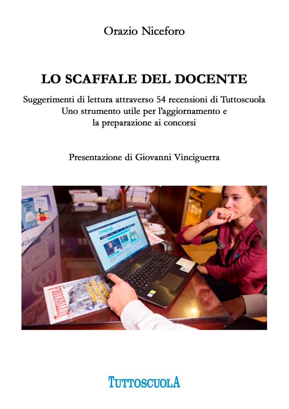 Lo scaffale del docente. Suggerimenti di lettura attraverso 54 recensioni di Tuttoscuola. Uno strumento utile per l’aggiornamento e la preparazione ai concorsi