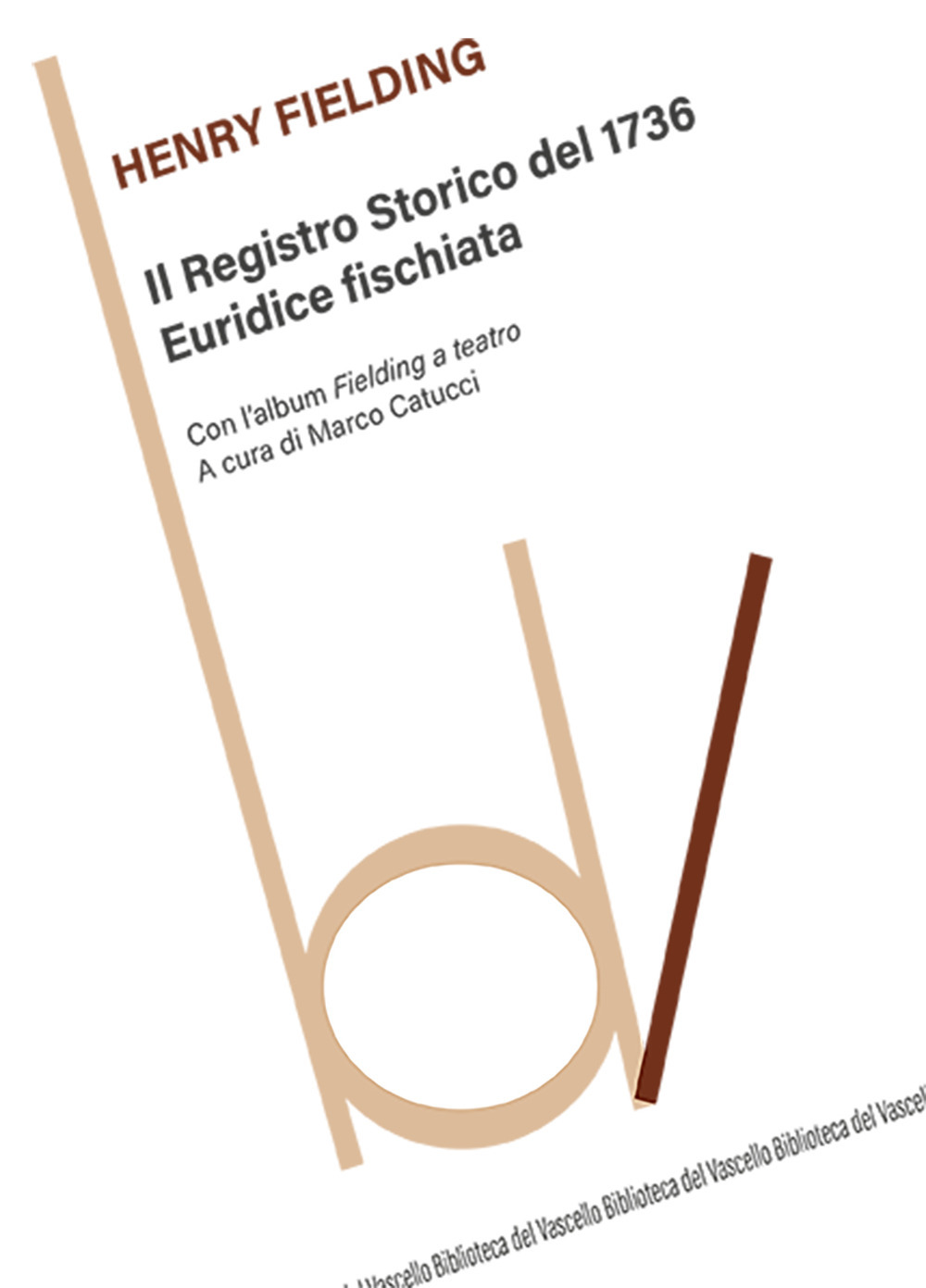 Il Registro Storico del 1736-Euridice fischiata. Con l'album Fielding a teatro