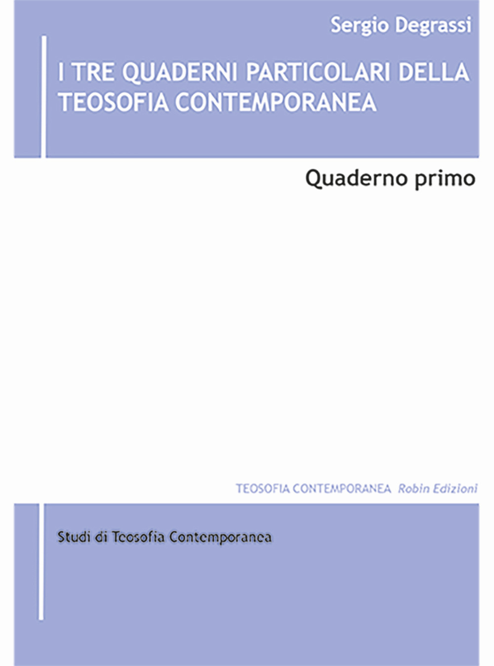 I tre quaderni particolari della teosofia contemporanea. Vol. 1