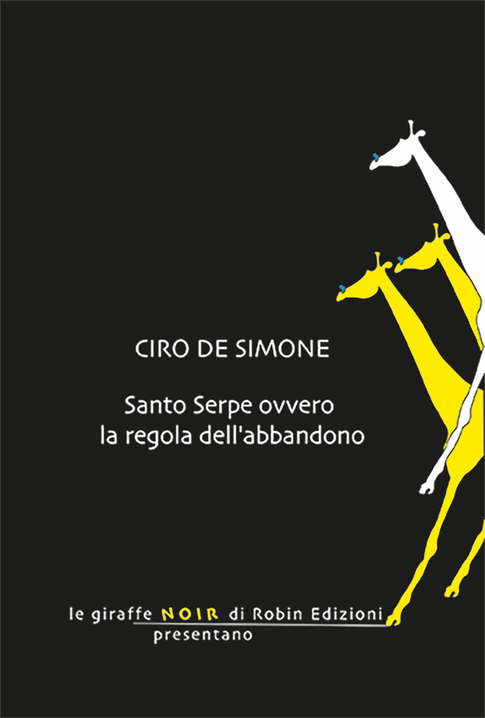 Santo Serpe ovvero la regola dell'abbandono