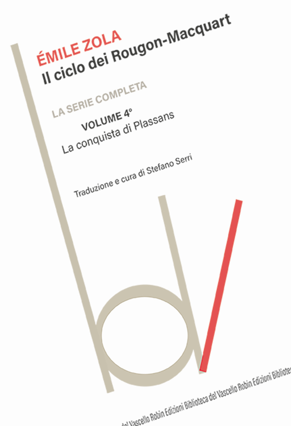 La conquista di Plassans. Il ciclo dei Rougon-Macquart. Vol. 4