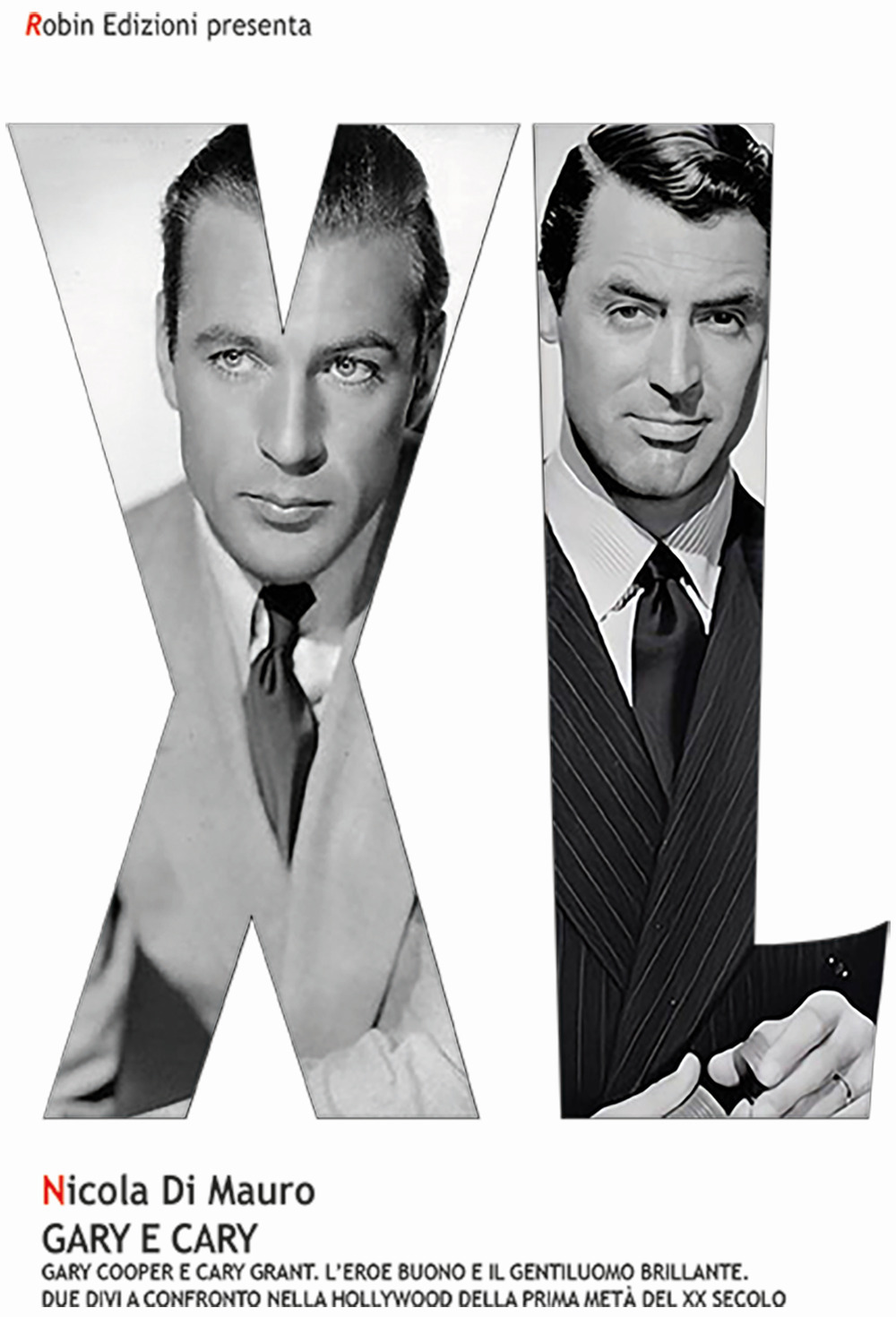 Gary e Cary. Gary Cooper e Cary Grant. L'eroe buono e il gentiluomo brillante