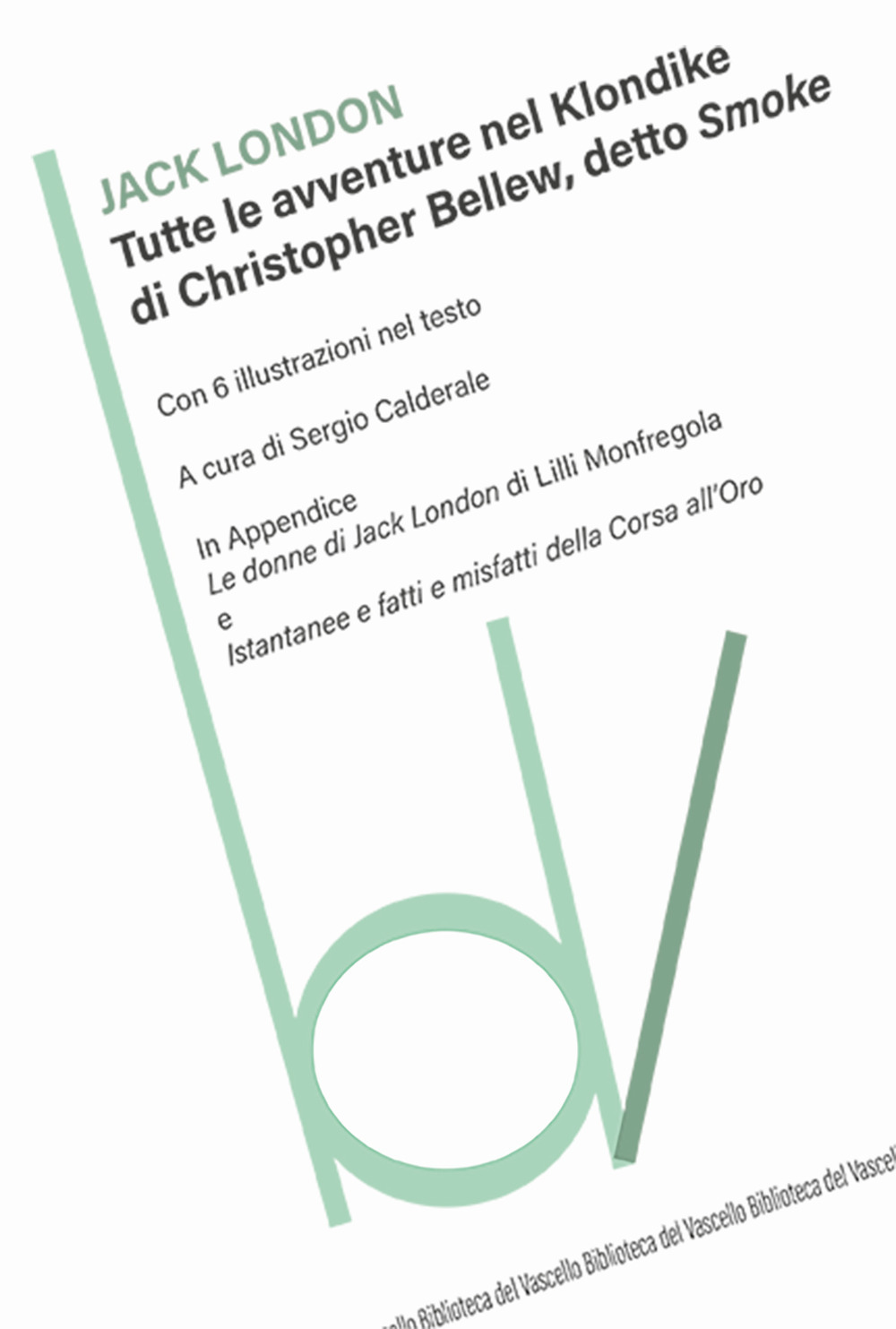 Tutte le avventure nel Klondike di Christopher Bellew, detto Smoke