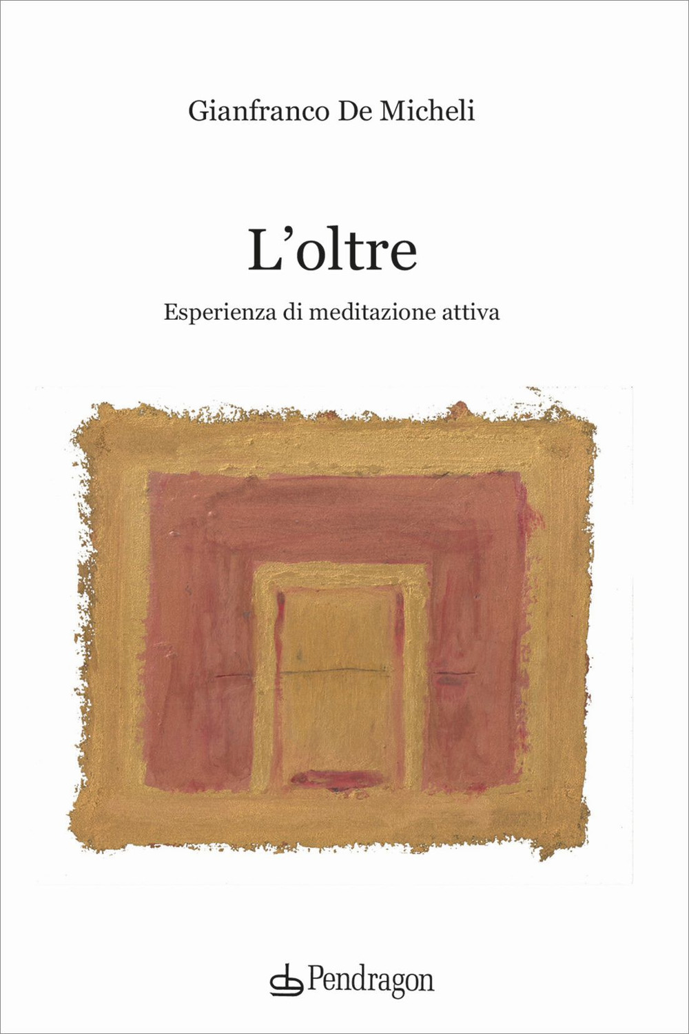 L'oltre. Esperienza di meditazione attiva