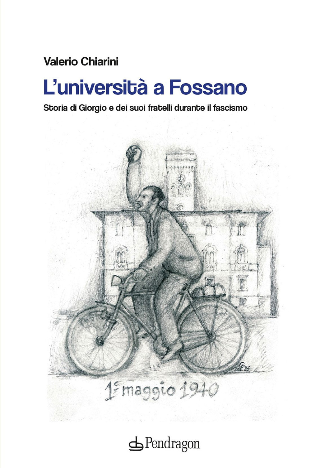 L'università a Fossano. Storia di Giorgio e dei suoi fratelli durante il fascismo