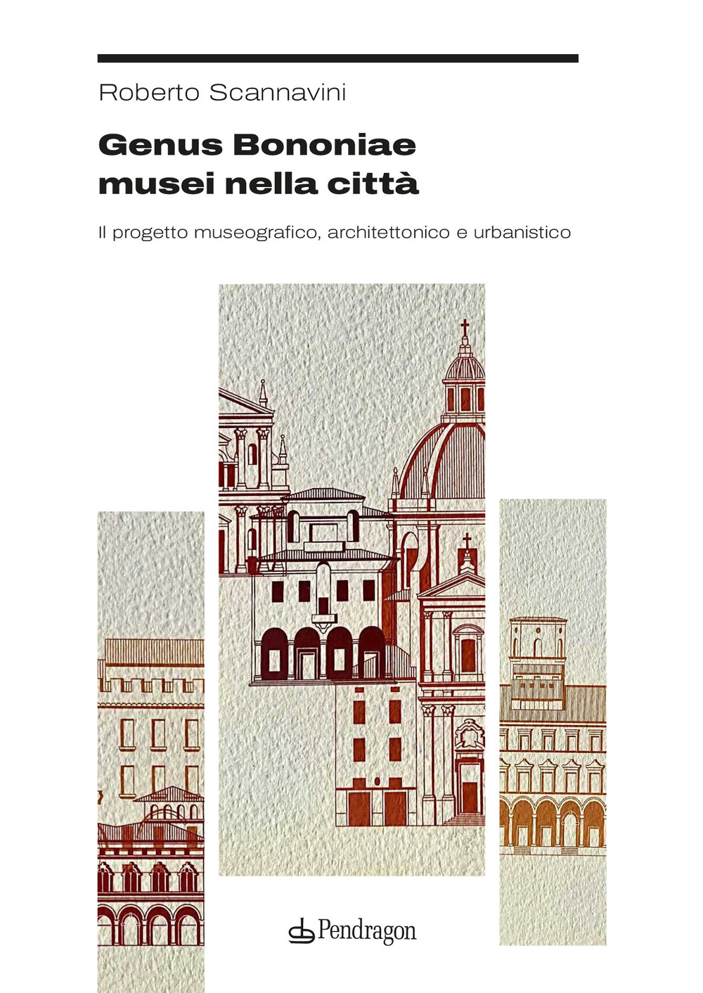 Genus Bononiae musei nella città. Il progetto museografico, architettonico e urbanistico
