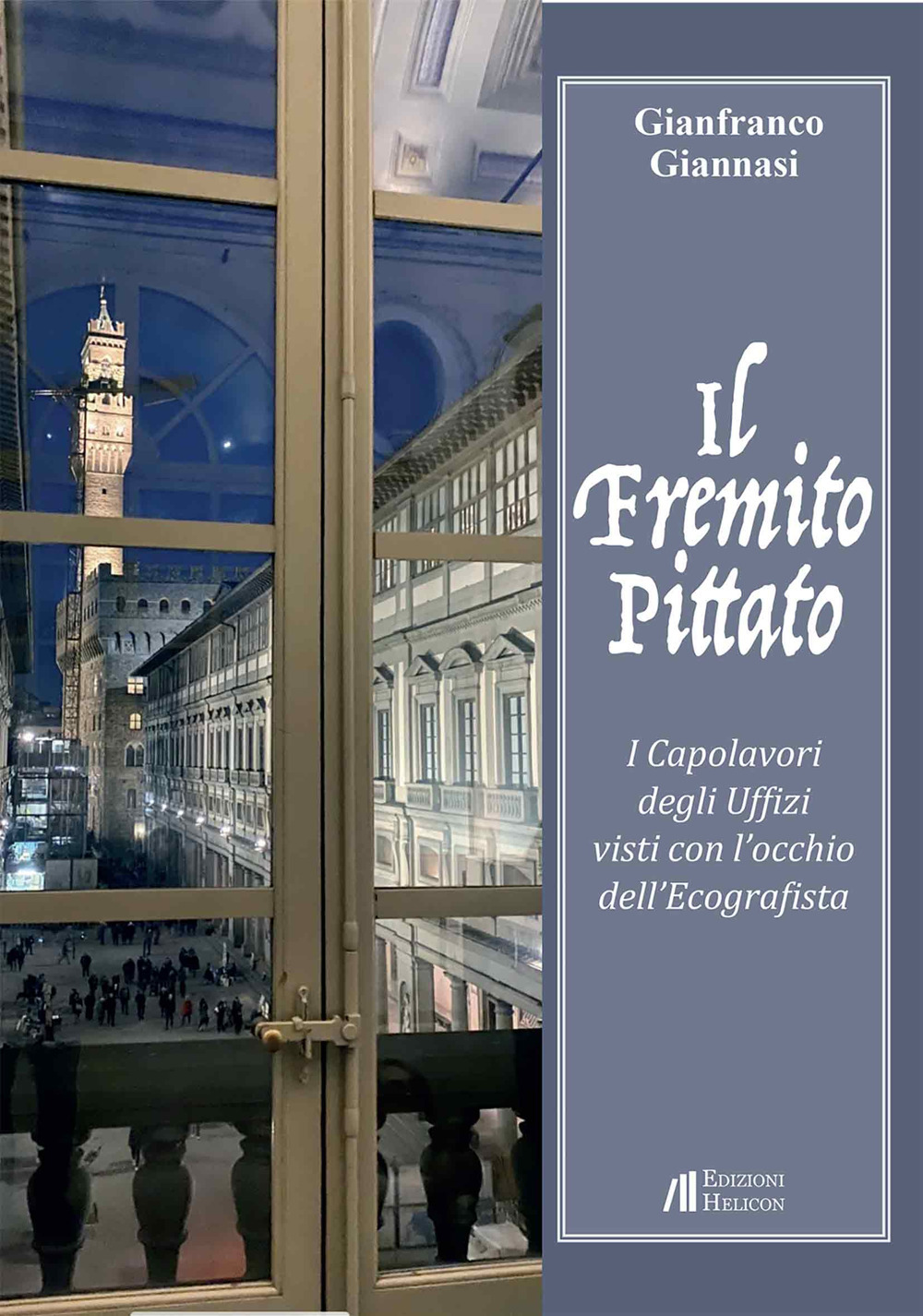 Il fremito pittato. I Capolavori degli Uffizi visti con l'occhio dell'ecografista