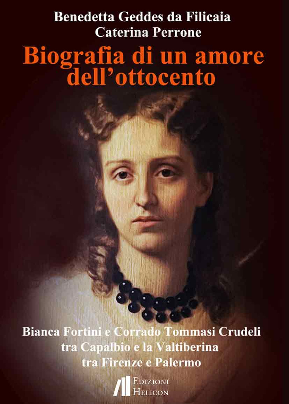 Biografia di un amore dell'Ottocento. Bianca Fortini e Corrado Tommasi Crudeli tra Capalbio e la Valtiberina tra Firenze e Palermo