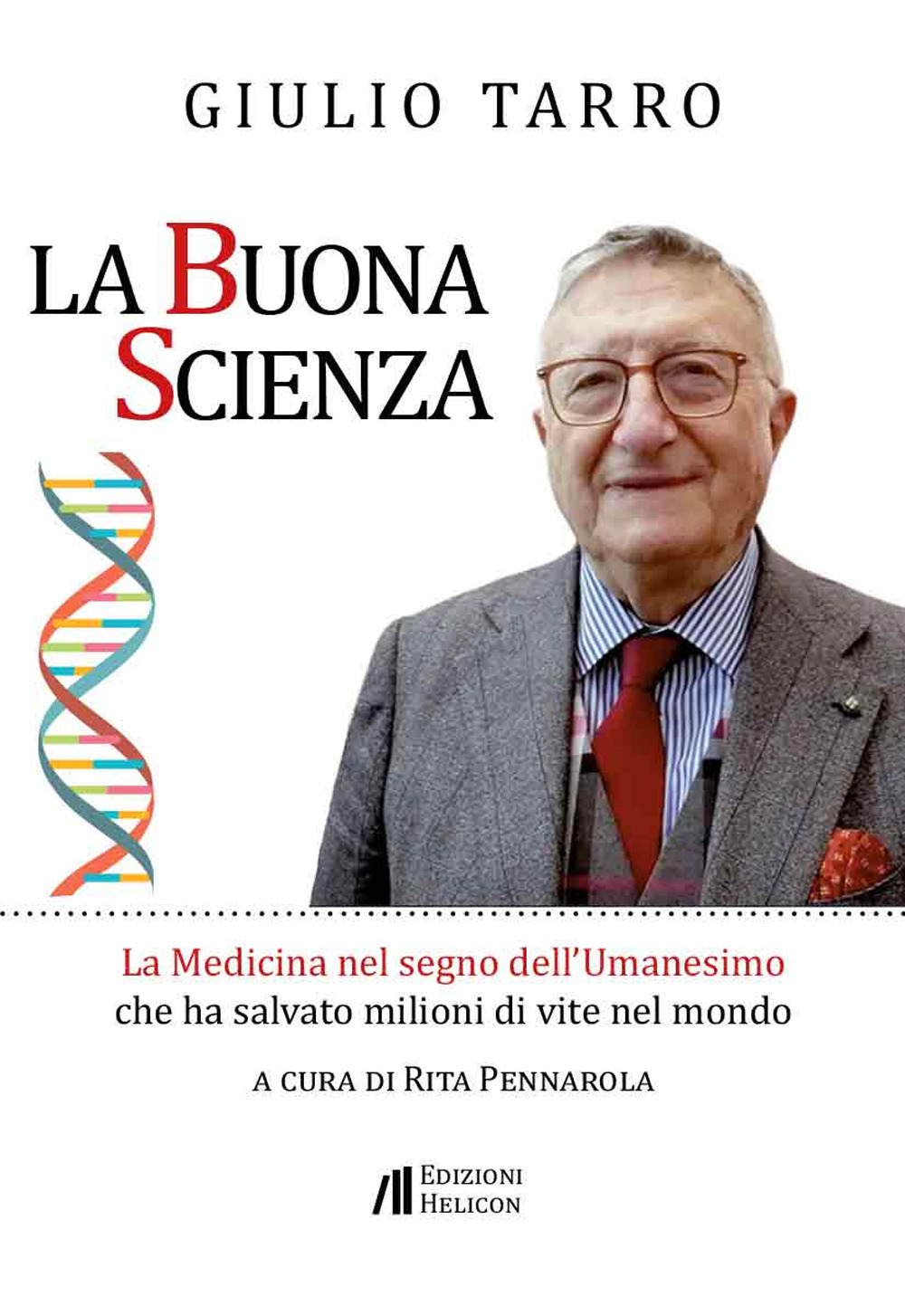 La buona scienza. La medicina nel segno dell'umanesimo che ha salvato milioni di vite nel mondo