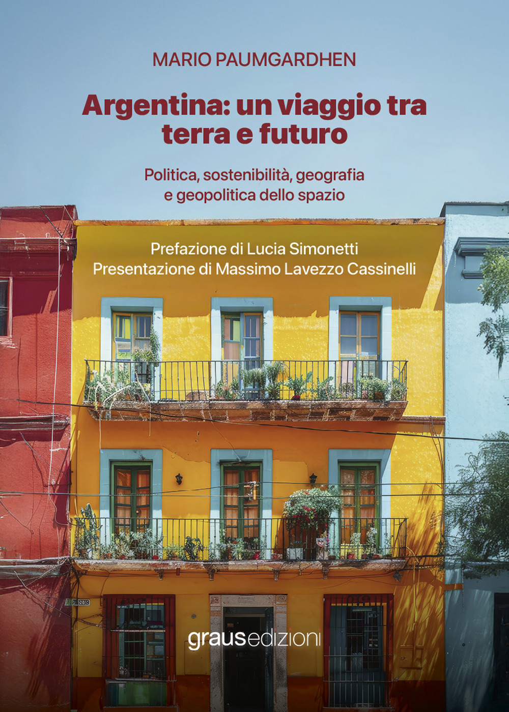 Argentina: un viaggio tra terra e futuro. Politica, sostenibilità, geografia e geopolitica dello spazio