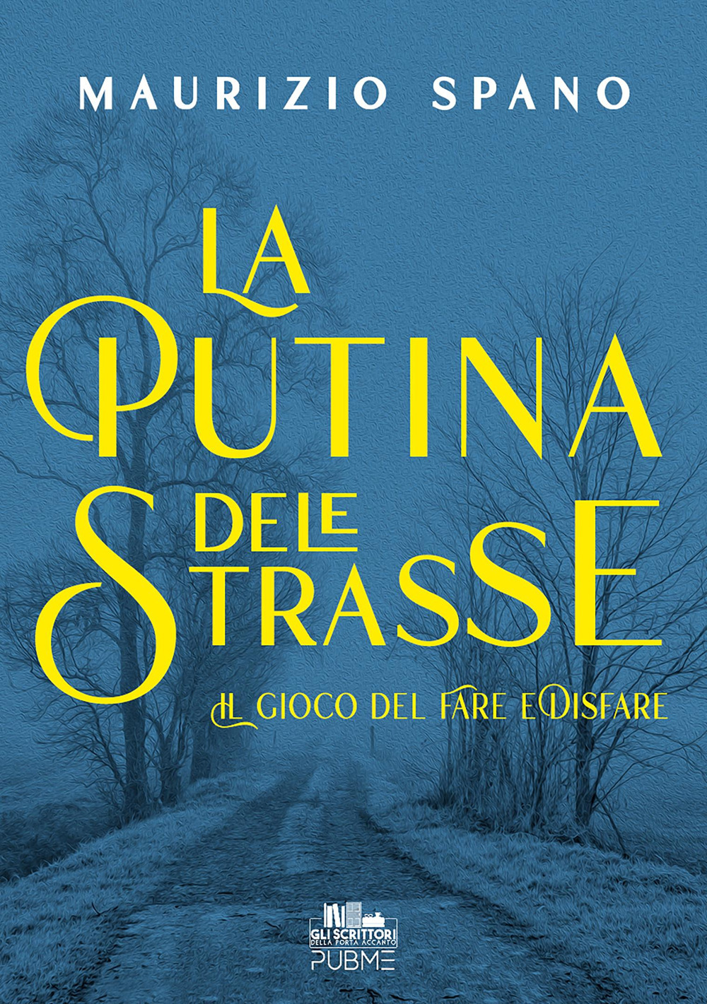 La putina dele strasse. Il gioco del fare e disfare. Vol. 1