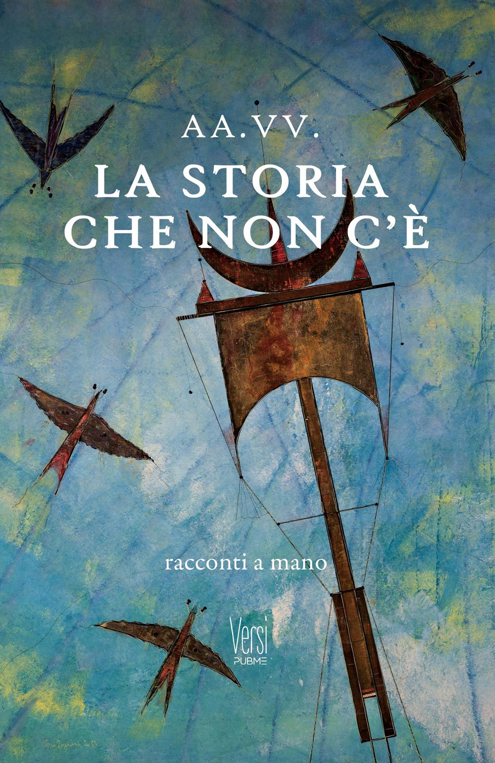 La storia che non c'è. Racconti a mano