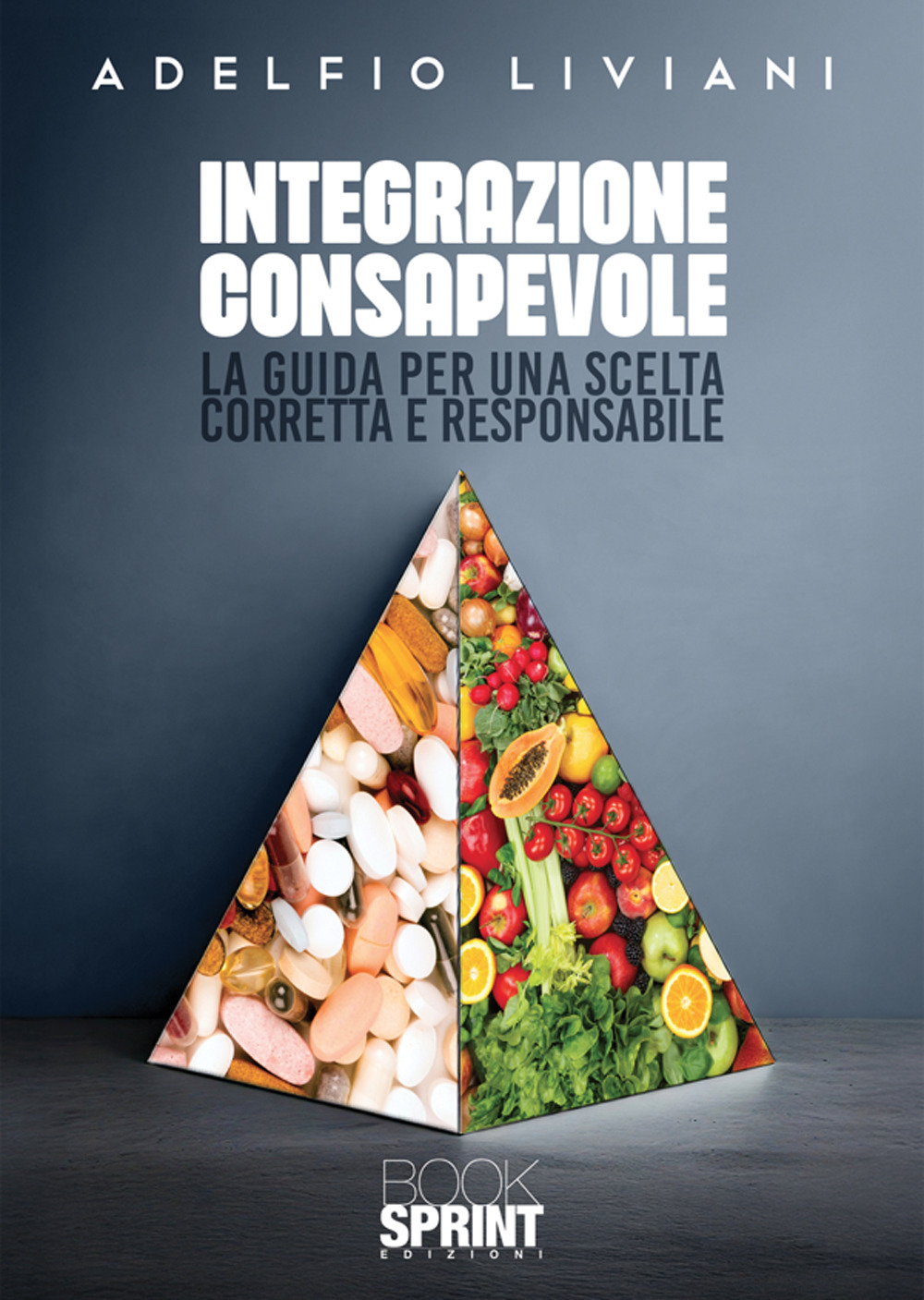 Integrazione consapevole. La guida per una scelta corretta e responsabile