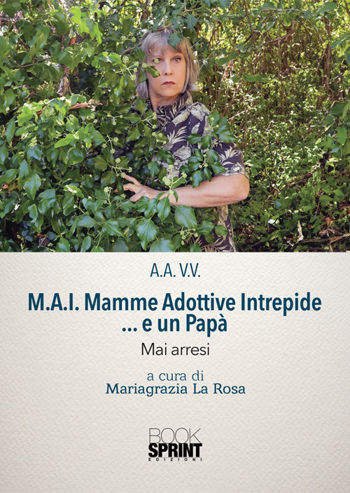M.A.I. Mamme Adottive Intrepide... e un Papà. Mai arresi