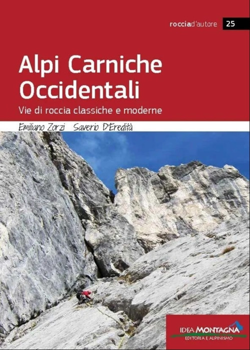 Alpi Carniche occidentali. Vie di roccia classiche e moderne