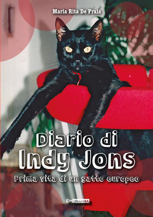 Diario di Indy Jons. Prima vita di un gatto europeo