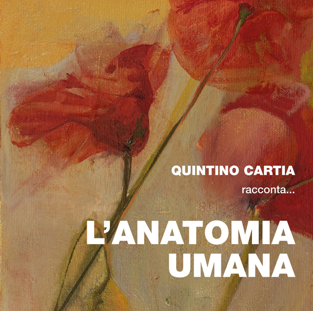 Quintino Cartia racconta... l'anatomia umana