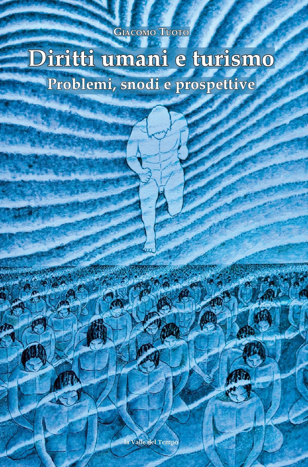 Diritti umani e turismo. Problemi, snodi e prospettive