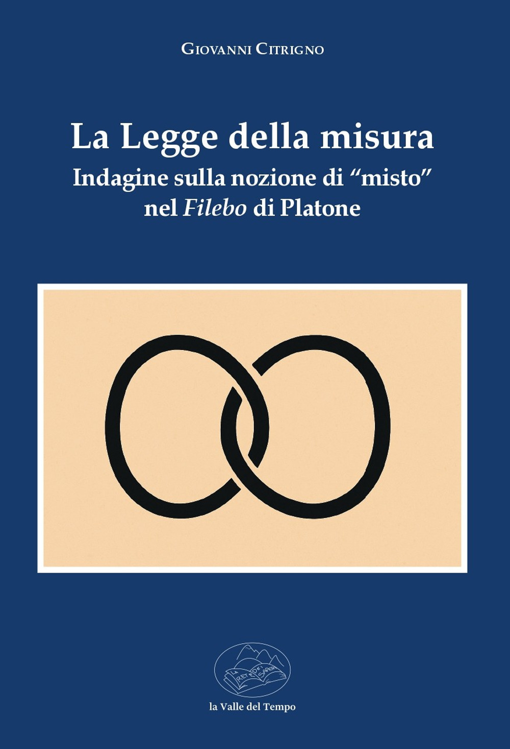 La legge della misura. Indagine sulla nozione di «misto» nel Filebo di Platone
