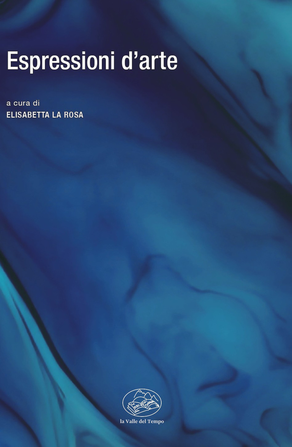 Espressioni d'arte. Vol. 2: Studi di critica d'arte del XXI secolo