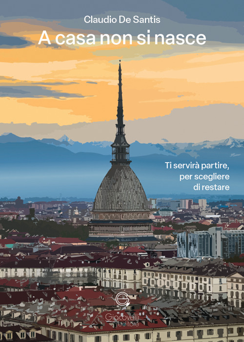 A casa non si nasce. Ti servirà partire, per scegliere di restare