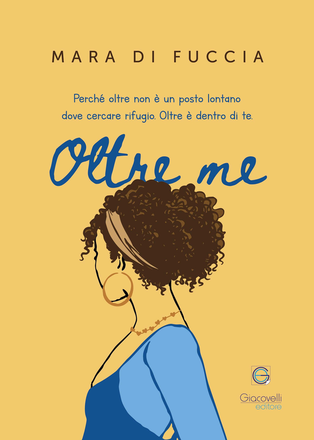 Oltre me. Perché oltre non è un posto lontano dove cercare rifugio. Oltre è dentro di te