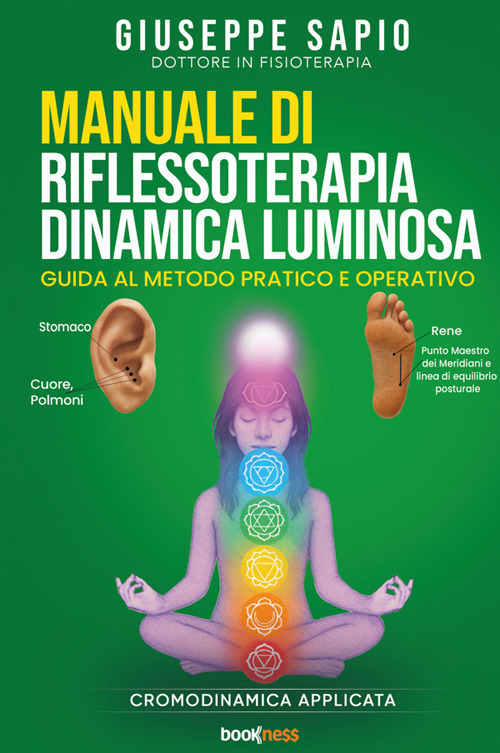 Manuale di riflessoterapia dinamica luminosa. Guida al metodo pratico e operativo