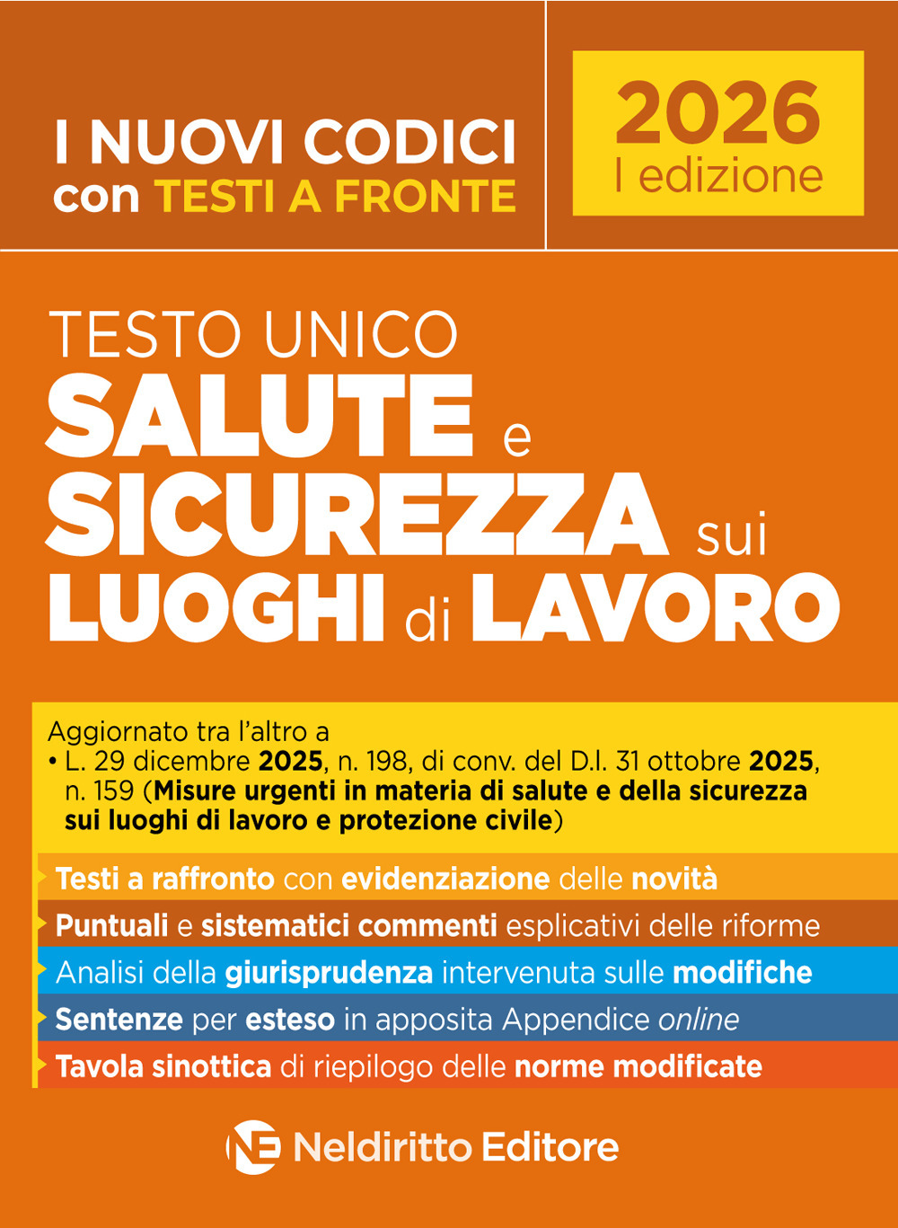 Testo unico salute e la sicurezza sui luoghi di lavoro, con testi a fronte e commenti esplicativi 2026