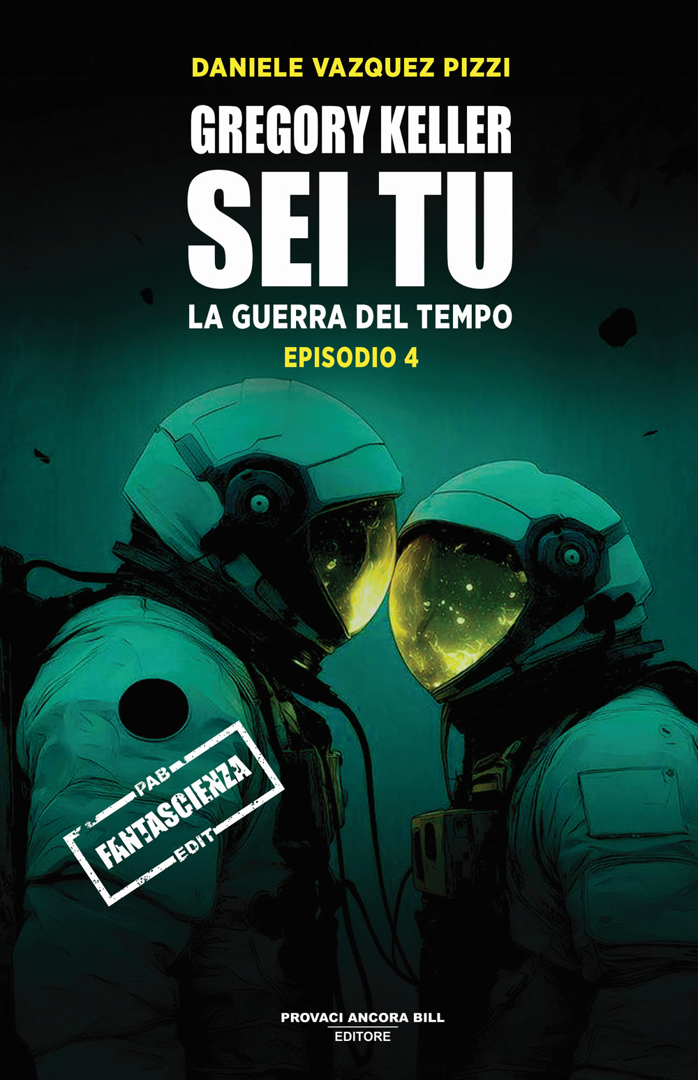 Gregory Keller sei tu. La guerra del tempo. Vol. 4