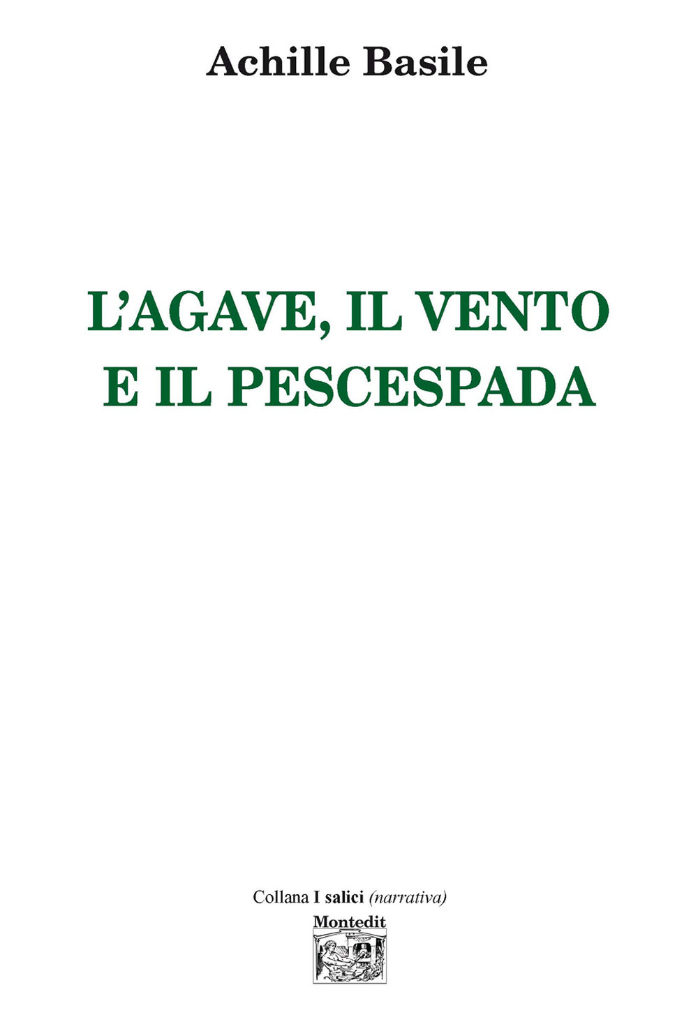 L'agave, il vento e il pescespada