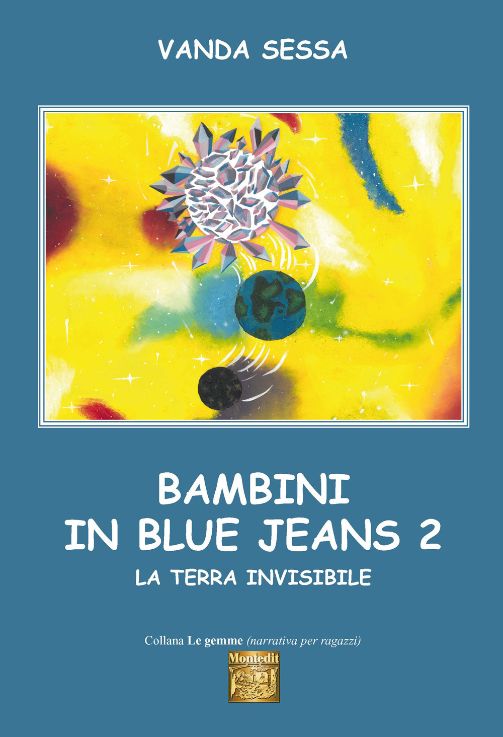 Bambini in blue-jeans. Vol. 2: La terra invisibile