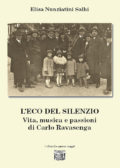 L’eco del silenzio. Vita, musica e passioni di Carlo Ravasenga