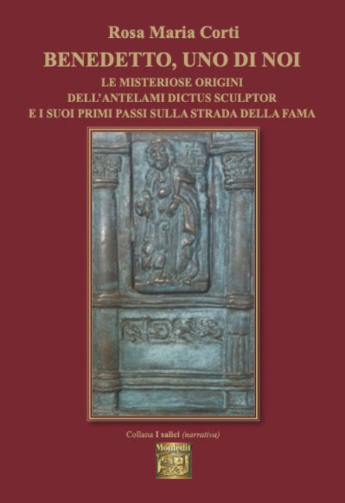 Benedetto, uno di noi e misteriose origini dell'antelami dictus sculptor e i suoi primi passi sulla strada della fama