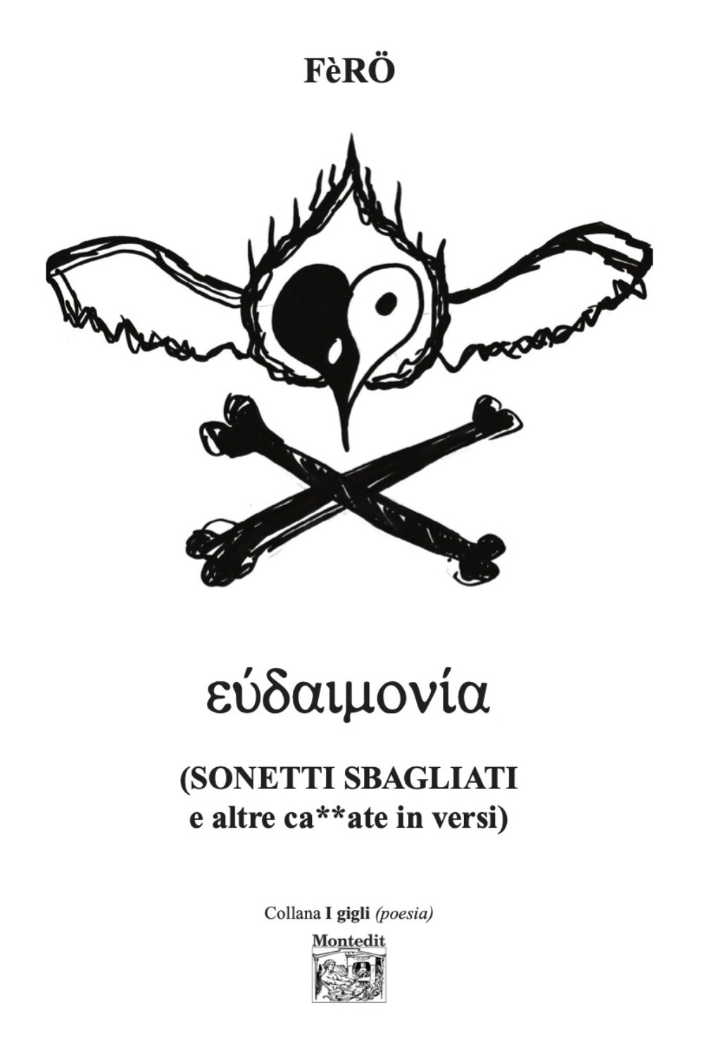 Eudaimonía (Sonetti sbagliati e altre ca**ate in versi)