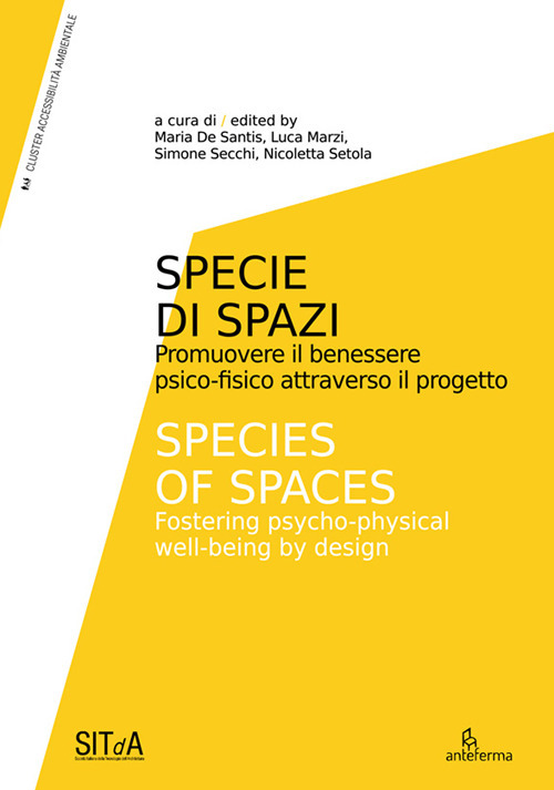 Specie di Spazi. Promuovere il benessere psico-fisico attraverso il progetto-Species of Spaces. Fostering psycho-physical well-being by design