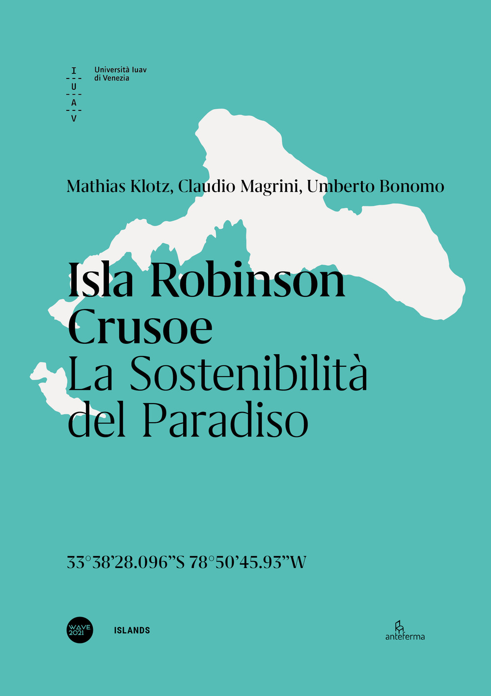 Isla Robinson Crusoe. La sostenibilità del paradiso. Ediz. italiana e inglese