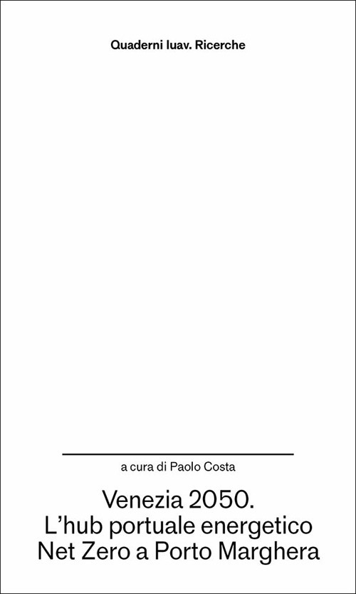 Venezia 2050. L'hub portuale energetico Net Zero a Porto Marghera