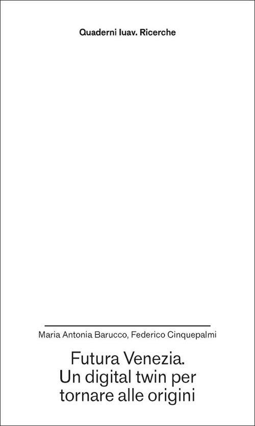 Futura Venezia. Un digital twin per tornare alle origini