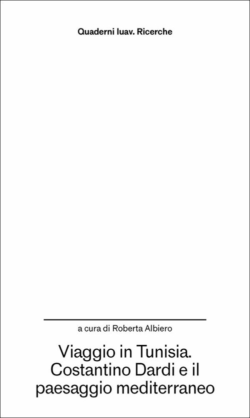 Viaggio in Tunisia. Costantino Dardi e il paesaggio mediterraneo