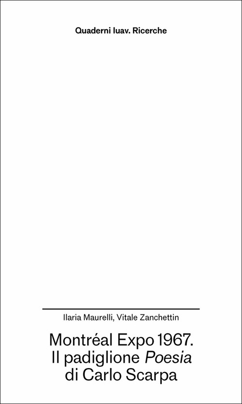 Montréal Expo 1967. Il padiglione Poesia di Carlo Scarpa